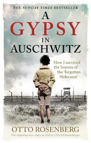 Otto Rosenberg A Gypsy In Auschwitz
