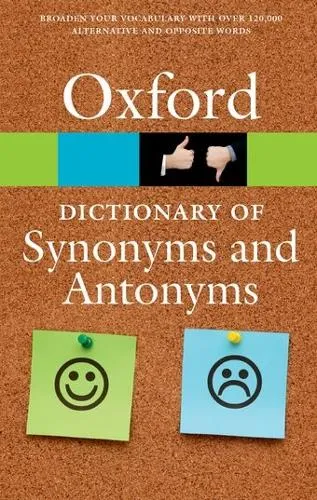 Oxford Languages The Oxford Dictionary of Synonyms and Antonyms