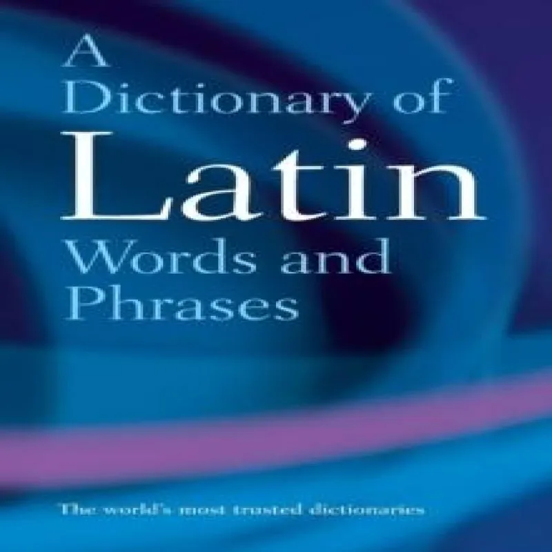 The late James Morwood A Dictionary of Latin Words and Phrases