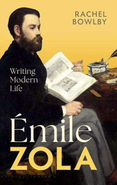 Oxford University Press Emile Zola : Writing Modern Life