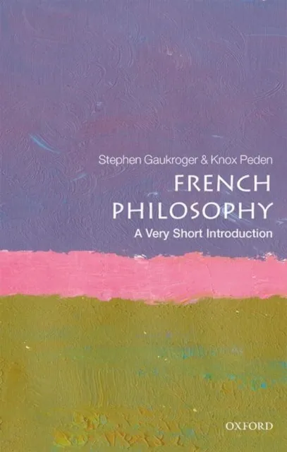 Oxford University Press French Philosophy : A Very Short Introduction