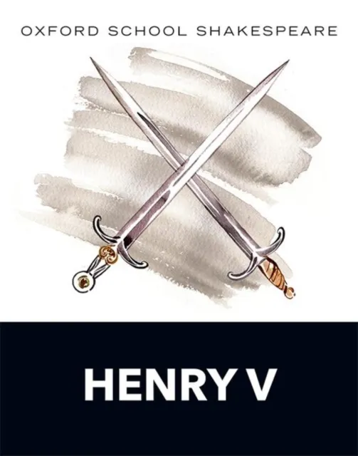William Shakespeare Oxford School Shakespeare: Henry V
