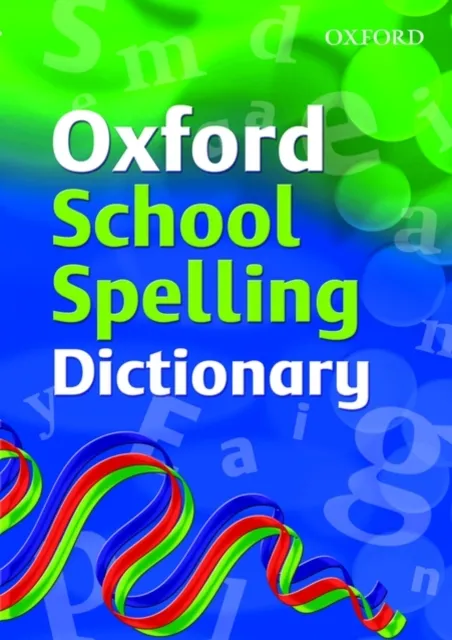 Oxford University Press Oxford School Spelling Dictionary