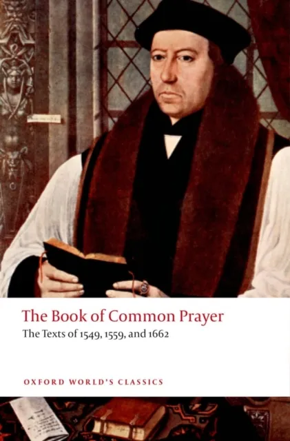 Oxford University Press The Book Of Common Prayer : The Texts Of 1549, 1559, And 1662