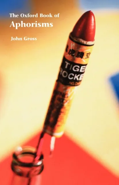 John Gross The Oxford Book of Aphorisms