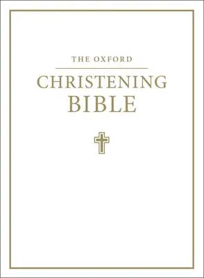 Oxford University Press The Oxford Christening Bible (Authorized King James Version)