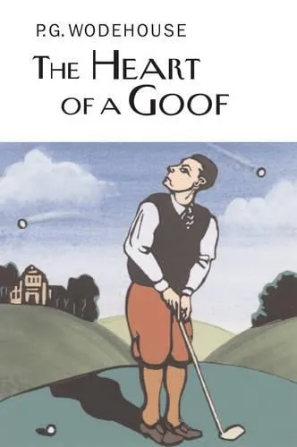 P.G. Wodehouse The Heart of a Goof