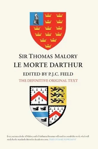 P J C Field Sir Thomas Malory: Le Morte Darthur
