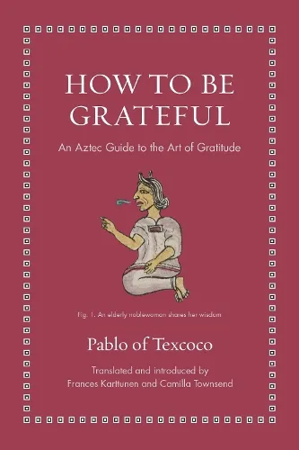 Pablo of Texcoco How to Be Grateful