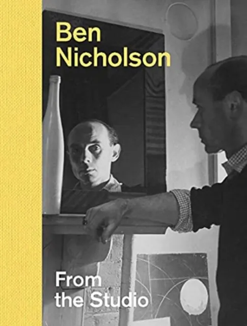 Pallant House Gallery Trust Ben Nicholson : From The Studio