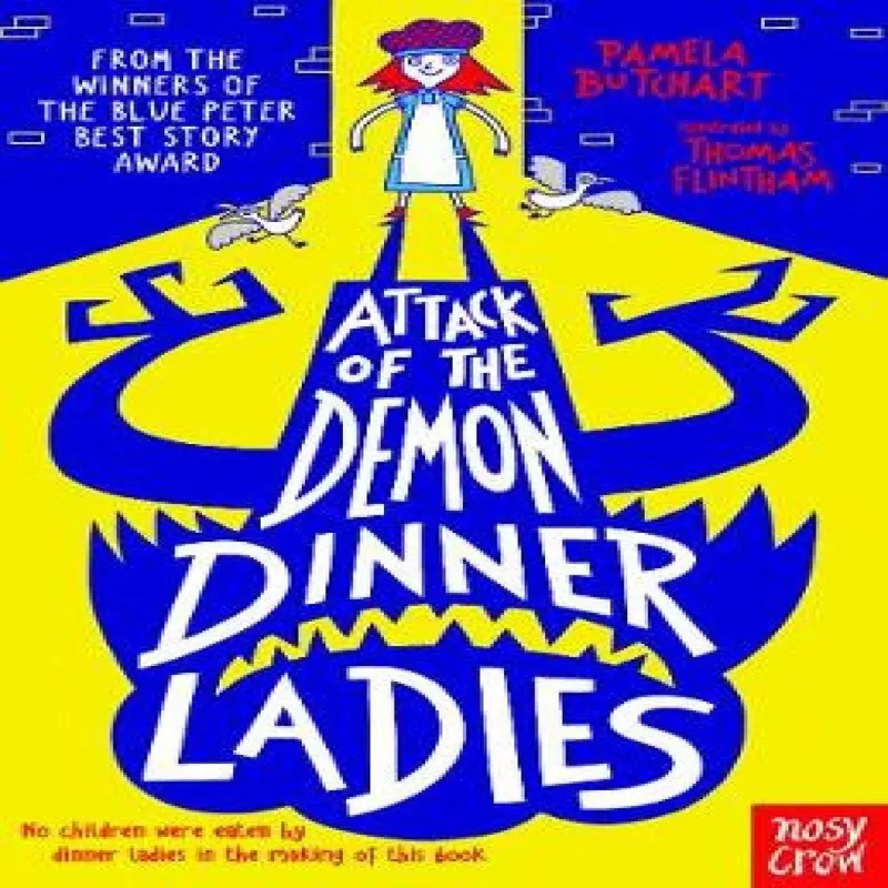 Nosy Crow Ltd Attack Of The Demon Dinner Ladies