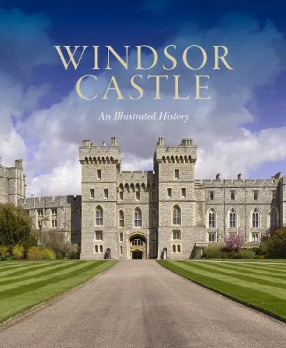 Pamela Hartshorne Windsor Castle: An Illustrated History