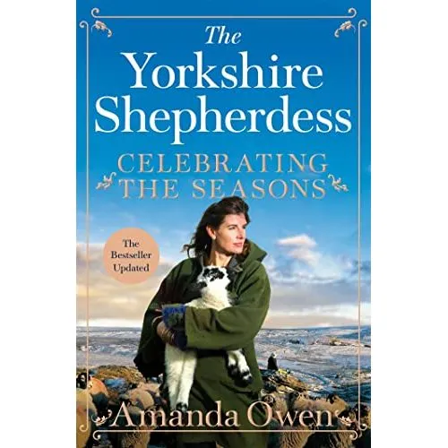 Amanda Owen Celebrating the Seasons with the Yorkshire Shepherdess
