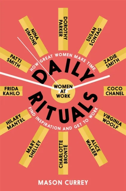 Pan Macmillan Daily Rituals Women At Work : How Great Women Make Time, Find Inspiration, And Get To Work
