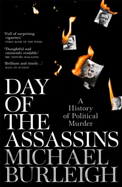 Pan Macmillan Day Of The Assassins : A History Of Political Murder