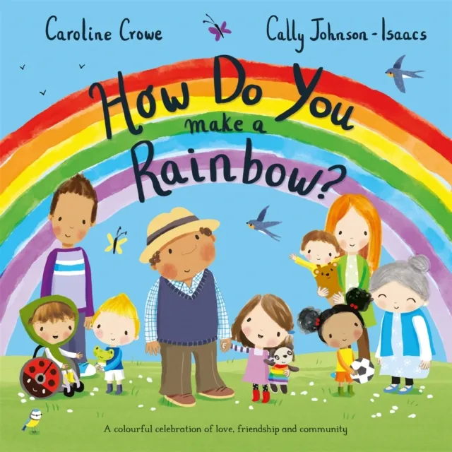 Caroline Crowe How Do You Make a Rainbow?