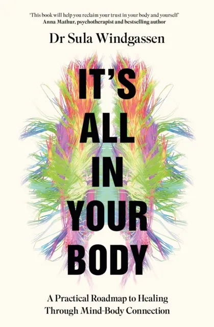 Pan Macmillan It'S All In Your Body : A Practical Roadmap To Healing Through Mind-Body Connection