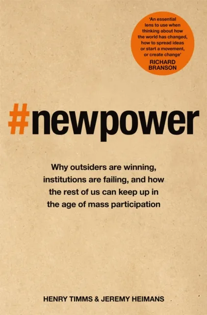 Pan Macmillan Power : Why Outsiders Are Winning, Institutions Are Failing, And How The Rest Of Us Can Keep Up In The Age Of Mass Participation