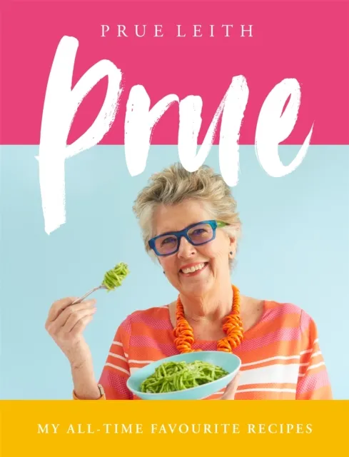 Pan Macmillan Prue : My All-Time Favourite Recipes