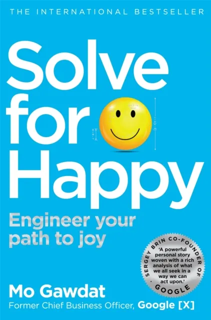 Bluebird Solve For Happy - Engineer Your Path To Joy by Mo Gawdat