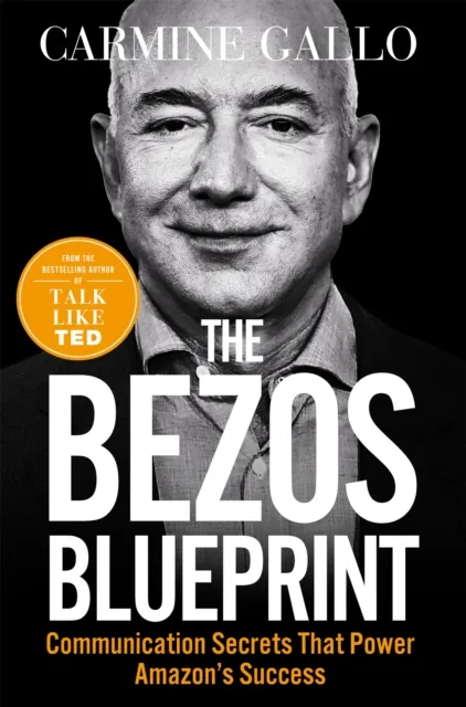 Pan Macmillan The Bezos Blueprint : Communication Secrets That Power Amazon'S Success
