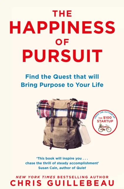 Pan Macmillan The Happiness Of Pursuit : Find The Quest That Will Bring Purpose To Your Life