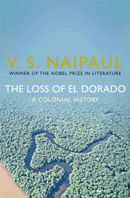 Pan Macmillan The Loss Of El Dorado : A Colonial History