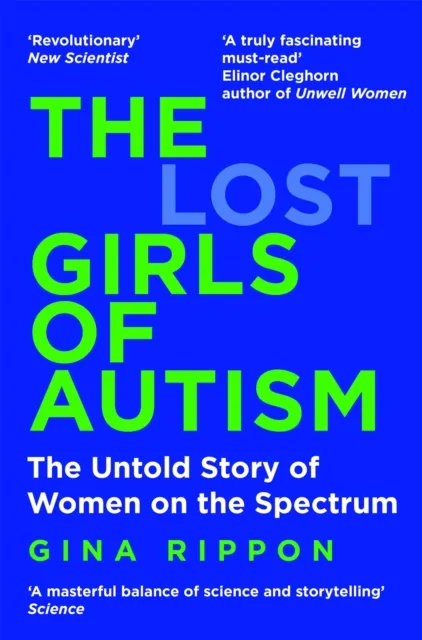 Pan Macmillan The Lost Girls Of Autism : The Untold Story Of Women On The Spectrum
