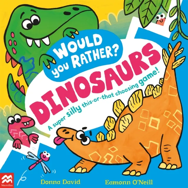 Donna David Would You Rather? Dinosaurs : A super silly this-or-that choosing Multicolor