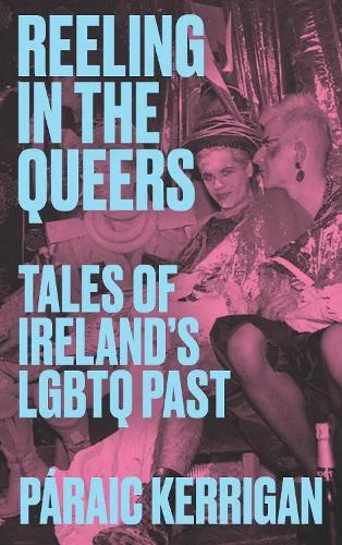 Páraic Kerrigan Reeling in the Queers