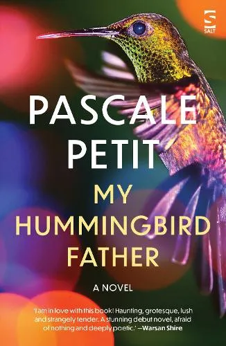 Pascale Petit My Hummingbird Father