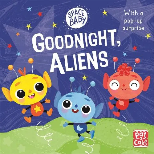 Pat-a-Cake Space Baby: Goodnight, Aliens!