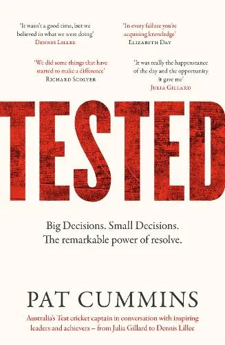 Pat Cummins Tested: Reflections and conversations on leadership and resilience with Julia Gillard, Nedd Brockmann & Prof. Richard Scolyer, Finalist at the Australian Business Book Awards 2025