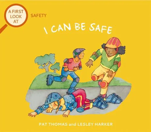 Pat Thomas A First Look At: Safety: I Can Be Safe