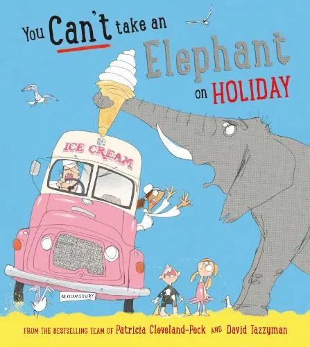 Patricia Cleveland-Peck You Can't Take an Elephant on Holiday