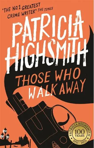 Patricia Highsmith Those Who Walk Away