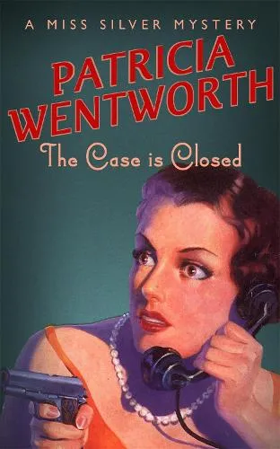 Patricia Wentworth The Case is Closed