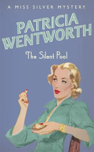 Patricia Wentworth The Silent Pool