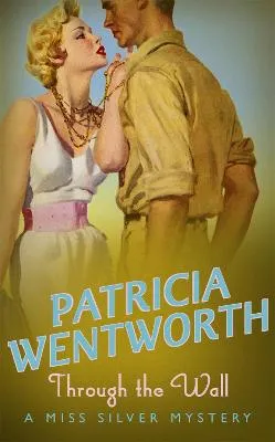 Patricia Wentworth Through the Wall