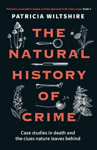 Patricia Wiltshire The Natural History of Crime