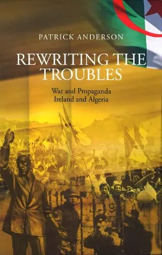 Patrick Anderson Rewriting the Troubles