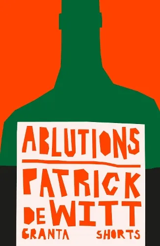 Patrick deWitt Ablutions