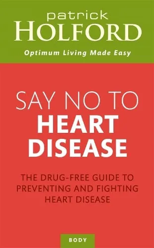 Patrick Holford Say No To Heart Disease
