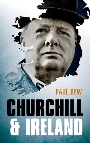 Paul Bew Churchill and Ireland