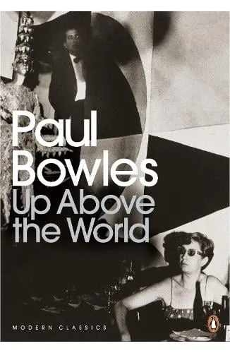 Paul Bowles Up Above the World