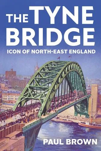 Paul Brown The Tyne Bridge