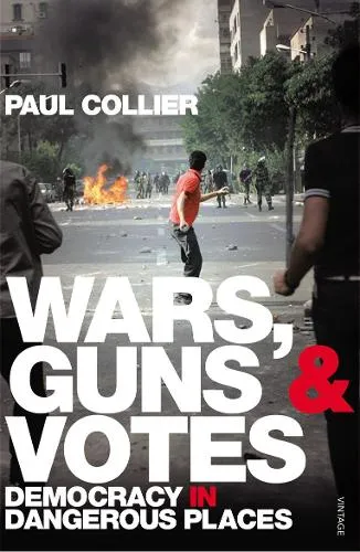 Paul Collier Wars, Guns and Votes