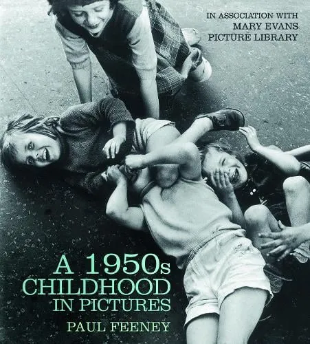 Paul Feeney A 1950s Childhood in Pictures
