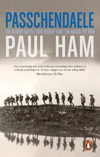 Paul Ham Passchendaele