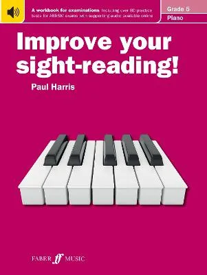 Paul Harris Improve your sight-reading! Piano Grade 5
